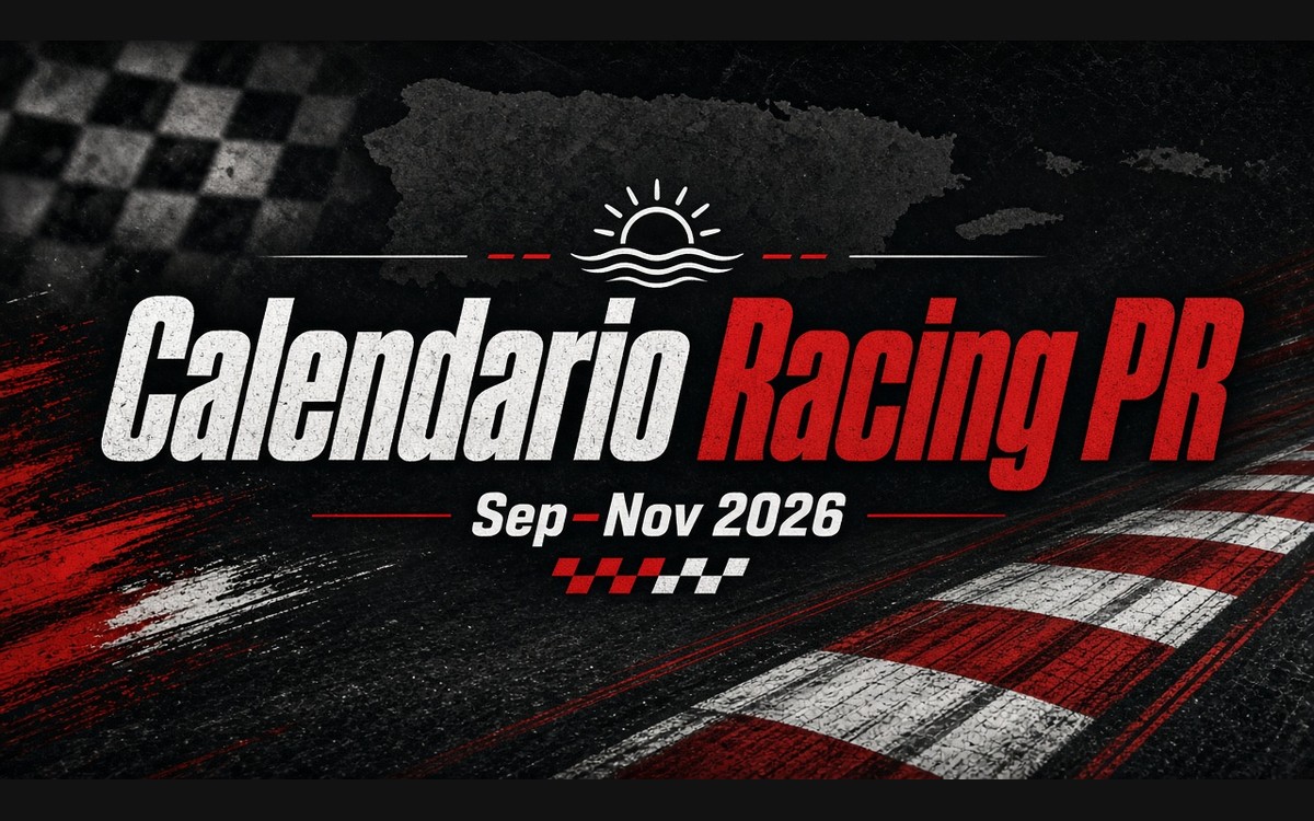 Calendario de eventos racing en Puerto Rico: septiembre–noviembre 2026 — Puerto Rico Racing