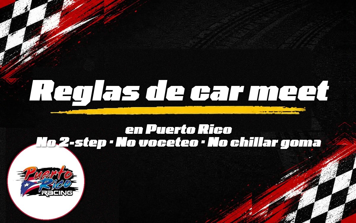 Reglas de un car meet en Puerto Rico: qué significa "no 2-step, no voceteo, no chillar goma"