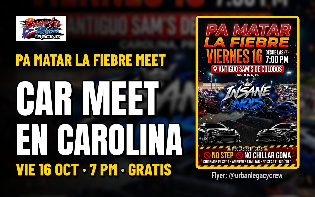 Car meet en Carolina: Pa matar la fiebre meet, viernes 16 de octubre
